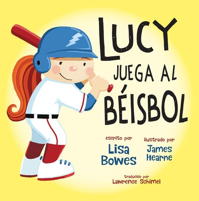 Lucy Juega Al Béisbol by Bowes, Lisa