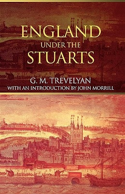 England Under the Stuarts by Trevelyan, G. M.