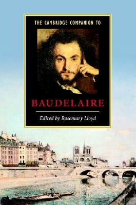 The Cambridge Companion to Baudelaire by Lloyd, Rosemary