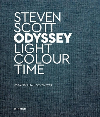 Steven Scott: Odyssey. Light Colour Time by Hockemeyer, Lisa