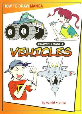 Drawing Manga Vehicles by Nishida, Masaki