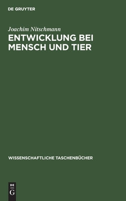 Entwicklung bei Mensch und Tier by Nitschmann, Joachim