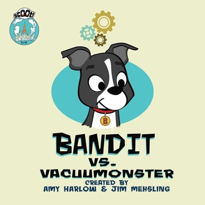 Bandit vs. Vacuumonster by Harlow, Amy