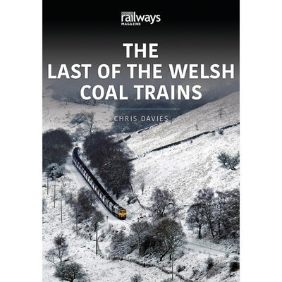 The Last of the Welsh Coal Trains by Davies, Chris