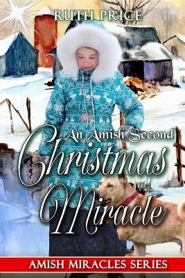 An Amish Second Christmas Miracle by Price, Ruth