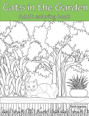 Cats In the Garden: Adult Coloring Book by Ingrias, Beth