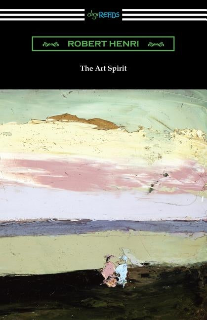 The Art Spirit by Henri, Robert