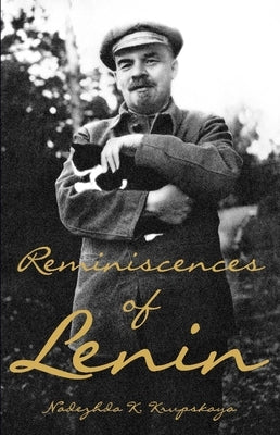 Reminiscences of Lenin by Krupskaya, Nadezhda Konstantinova