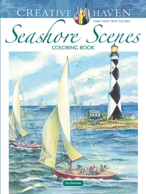 Creative Haven Seashore Scenes Coloring Book by Barlowe, Dot