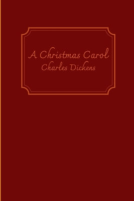 A Christmas Carol by Charles Dickens by Charles Dickens