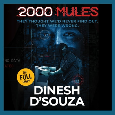 2000 Mules by D'Souza, Dinesh