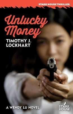 Unlucky Money by Lockhart, Timothy J.