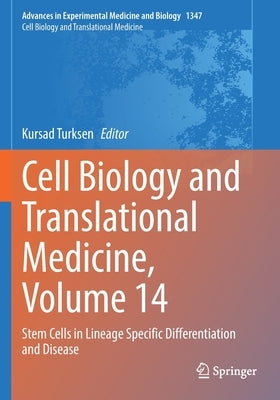 Cell Biology and Translational Medicine, Volume 14: Stem Cells in Lineage Specific Differentiation and Disease by Turksen, Kursad