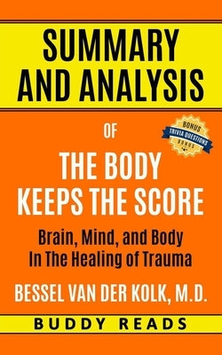 Summary & Analysis of The Body Keeps the Score by Reads, Buddy