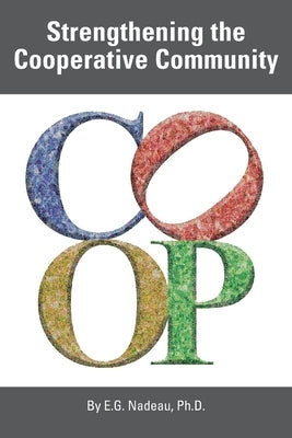 Strengthening the Cooperative Community by Nadeau, E. G.