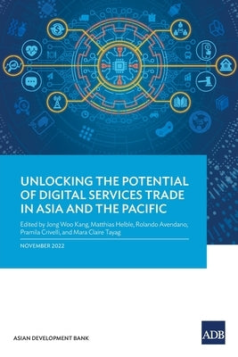 Unlocking the Potential of Digital Services Trade in Asia and the Pacific by Asian Development Bank