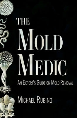 The Mold Medic by Rubino, Michael