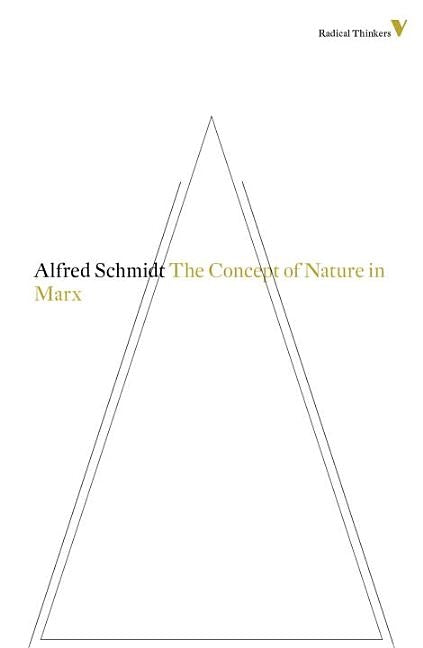 The Concept of Nature in Marx by Schmidt, Alfred