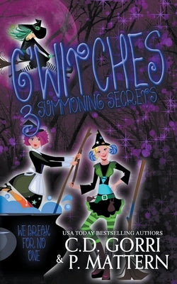 G'Witches 3: Summoning Secrets by Gorri, C. D.