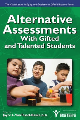 Alternative Assessments with Gifted and Talented Students: With Gifted and Talented Students by Vantassel-Baska, Joyce
