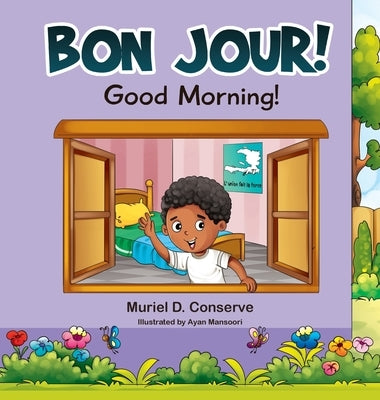 Bon Jour! Good Morning! by Conserve, Muriel D.