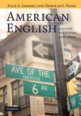 American English: History, Structure, and Usage by Amberg, Julie S.