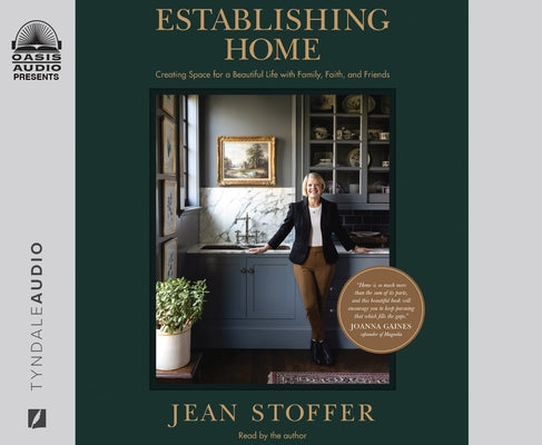 Establishing Home: Creating Space for a Beautiful Life with Family, Faith, and Friends by Stoffer, Jean