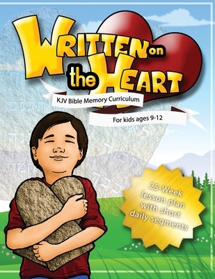 Written on the Heart: KJV Bible Memory Curriculum for kids ages 9-12, for Homeschool or Sunday School by Lemus, Aaron E.