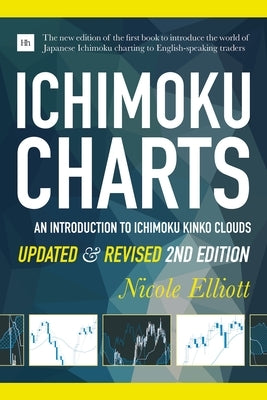 Ichimoku Charts: An Introduction to Ichimoku Kinko Clouds by Nicole, Elliott