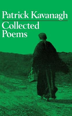 Collected Poems by Kavanaugh, Patrick