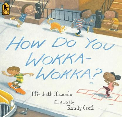 How Do You Wokka-Wokka? by Bluemle, Elizabeth