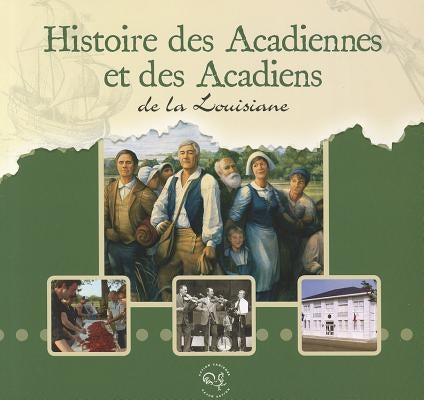 Histoire Des Acadiennes Et Acadiens de la Louisiane by Richard, Zachary