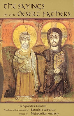 Sayings of the Desert Fathers: The Alphabetical Collection by Ward, Benedicta