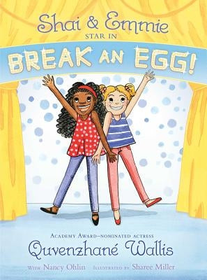 Shai & Emmie Star in Break an Egg! by Wallis, Quvenzhan&#233;