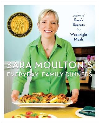 Sara Moulton's Everyday Family Dinners by Moulton, Sara