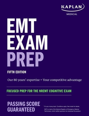 EMT Exam Prep: Focused Prep for the NREMT Cognitive Exam by Kaplan Medical