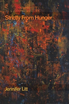 Strictly From Hunger by Litt, Jennifer