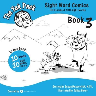 The Yak Pack: Sight Word Comics: Book 3: Comic Books to Practice Reading Dolch Sight Words (41-60) by Resources, Rumack