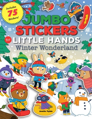 Jumbo Stickers for Little Hands: Winter Wonderland: Includes 75 Stickers by Tejido, Jomike