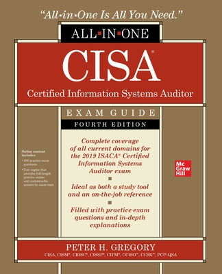 Cisa Certified Information Systems Auditor All-In-One Exam Guide, Fourth Edition by Gregory, Peter