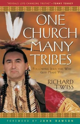 One Church Many Tribes by Twiss, Richard