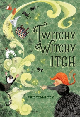 Twitchy Witchy Itch by Tey, Priscilla