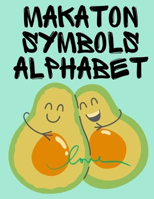 Makaton Symbols Alphabet.Educational Book, Suitable for Children, Teens and Adults.Contains the UK Makaton Alphabet. by Publishing, Cristie