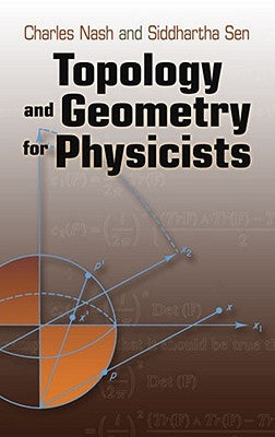 Topology and Geometry for Physicists by Nash, Charles
