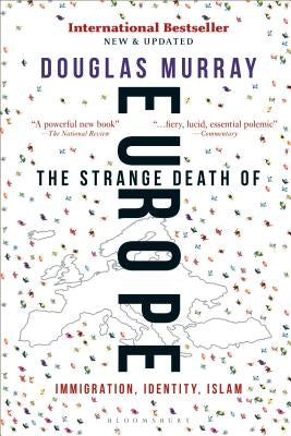 The Strange Death of Europe: Immigration, Identity, Islam by Murray, Douglas