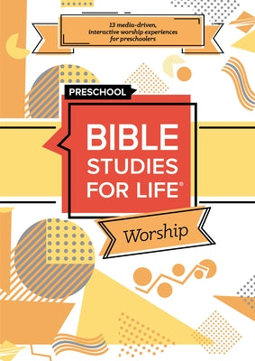 Bible Studies for Life: Preschool Worship Hour Spring 2023 by Lifeway Kids