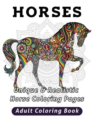 Horses Adult Coloring Book: Unique & Realistic Horse Coloring Pages by Baker, Ailsa