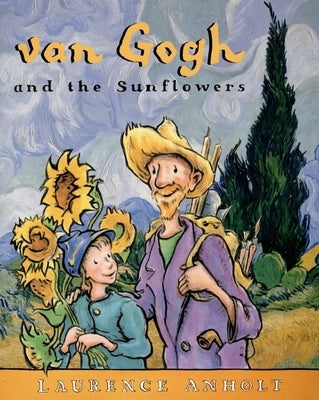 Van Gogh and the Sunflowers by Anholt, Laurence