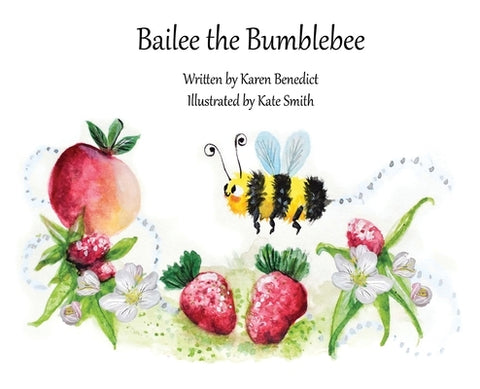 Bailee the Bumblebee by Benedict, Karen