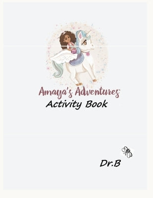 Amaya's Adventures: The Activity Book by Bodden, Villa Shurielle